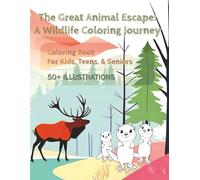 The Great Animal Escape Coloring Book: Bold and Easy Animal Coloring Book for Forest, Wildlife, Nature, & Safari Lovers - - 8.5x11 inches, 110 pages, ... Gift for Holiday, Birthday and Leisure Time.