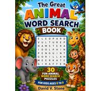 The Great Animal Word Search Book: 30 Fun Animal Word Search Puzzles for Kids Ages 6-9