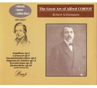 THE GREAT ART OF ALFRED CORTOT: ROBERT SCHUMANN: PAPILLONS, CARNAVAL, KREISLERIANA, DAVIDSBUNDLERTANZE, SINFONISCHE EDUDEN, DICHTERLIEBE- 2CD BOX SET / DANTE / 1991
