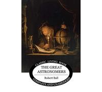 The Great Astronomers (Living Book Press)
