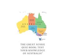 The Great Aussie Quiz Book: Test Your Knowledge of Australia"