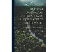The Great Australian Artesian Basin and the Source of its Water