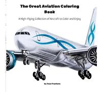 The Great Aviation Coloring Book: A High-Flying Collection of Aircraft to Color and Enjoy