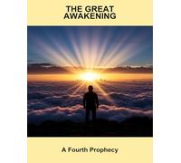 The Great Awakening: A Fourth Prophecy
