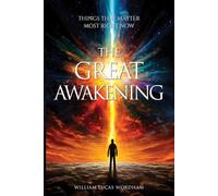 The Great Awakening: Things That Matter Most Right Now