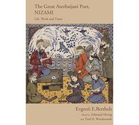 The Great Azerbaijani Poet, Nizami: Life, Work and Times