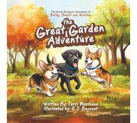 The Great Backyard Adventures of Bailey, Bandit and Winston: The Great Garden Adventure