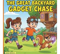 The Great Backyard Gadget Chase: An Interactive Storybook for Kids with Mazes, Puzzles, and Coloring