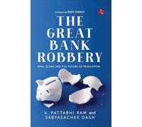THE GREAT BANK ROBBERY: NPAs, Scams, and the Future of Regulation