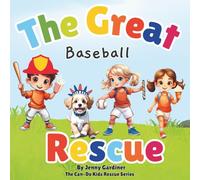 The Great Baseball Rescue (The Can-Do Kids Rescue Series)
