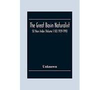 The Great Basin Naturalist; 50 Year Index (Volume 1-50) 1939-1990