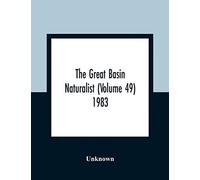 The Great Basin Naturalist (Volume 49) 1983