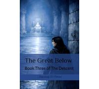 The Great Below: Book Three of The Descent: 2