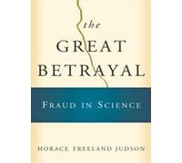 The Great Betrayal: Fraud in Science