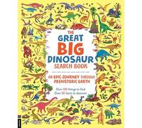 The Great Big Dinosaur Search Book: An Epic Journey Through Prehistoric Earth