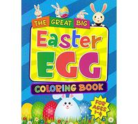The Great Big Easter Egg Coloring Book: Happy Easter Coloring Book for Kids Ages 1-4