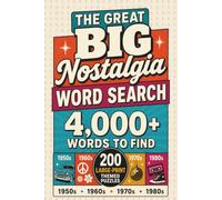 The Great Big Nostalgia Word Search: 200 Large-Print Themed Puzzles with 4,000+ Words from the 1950s, 1960s, 1970s & 1980s for Adults and Seniors (Word Search Books)