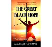 The Great Black Hope: Based on a true story of Faith, Miracles and one man's dream: Volume 1