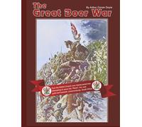 The Great Boer War, by Arthur Conan Doyle: How the British Empire was maneuvered into attempting to seize the "rand", the vast gold reef beneath Johannesburg, South Africa