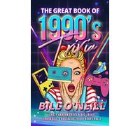 The Great Book of 1990s Trivia: Crazy Random Facts & 90s Trivia: 2 (Trivia Bill's Nostalgic Trivia Books)