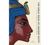 The Great Book of Ancient Egypt: In the Realm of the Pharaohs