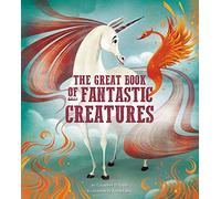 The Great Book of Fantastic Creatures