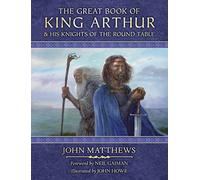 The Great Book of King Arthur: And His Knights of the Round Table