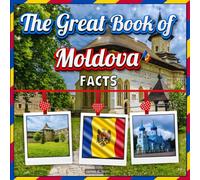 The Great Book of Moldova Book: An Educational Country Travel Picture Book for Kids about History, Destination Places, Animals and Many More
