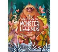The Great Book of Monster Legends : Stories and Myths from around the World