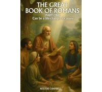 THE GREAT BOOK OF ROMANS - PART ONE: Can be a life-changer for many
