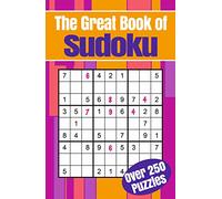 The Great Book of Sudoku: Over 250 puzzles (304pp royal paperbacks)