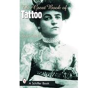 The Great Book of Tattoo (Schiffer Book)