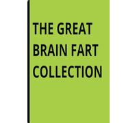THE GREAT BRAIN FART COLLECTION