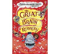 The Great Brain Robbery – The Train to Impossible Places 2 – Usborne