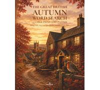 The Great British Autumn Word Search: 75 Large-Print Cosy Puzzles (The Great British Word Search Collection)