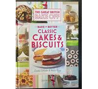 The Great British Bake Off Bake It Better Classic Cakes and Biscuits