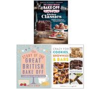 The Great British Bake Off Kitchen Classics, The Story of The Great British Bake Off & Crazy For Cookies Brownies & Bars 3 Books Collection Set