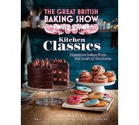 The Great British Baking Show: Kitchen Classics: The Official 2023 Great British Bake Off Book