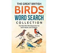 The Great British Birds Word Search Collection: The Best Wordsearches for both Adults and Children