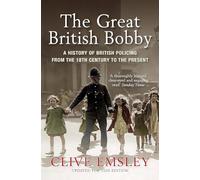 The Great British Bobby: A history of British policing from 1829 to the present