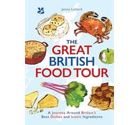 The Great British Food Tour: Jump on board for a glorious gastronomical tour of Great Britain (National Trust)