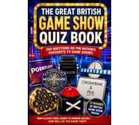 The Great British Game Show Trivia Book: 250 Questions About Classic TV Quizzes, Famous Hosts, Big Wins, Catchphrases & Television Trivia (Cool Quiz Books)