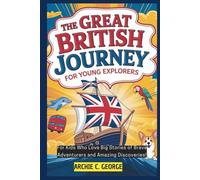 THE GREAT BRITISH JOURNEY FOR YOUNG EXPLORERS