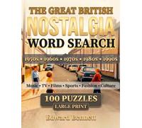The Great British Nostalgia Word Search: 100 Large Print Word Search Puzzles for Adults - British Nostalgia 1950s -1990s