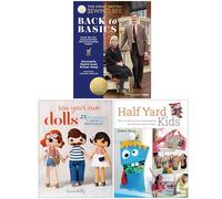 The Great British Sewing Bee Back to Basics [Hardcover], Sew Your Own Dolls & Half Yard Kids 3 Books Collection Set