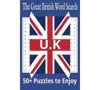 The Great British Word Search: Word Searches with Easy to Read Print about Great Britain, British History and More | 6 x 9 inches, 110 pages | 50+ Puzzles..Gift for Holiday, Vacation, and Free Time
