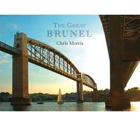 The Great Brunel: A Photographic Journey