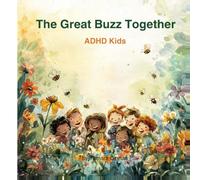 The Great Buzz Together: ADHD Kids