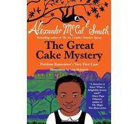 The Great Cake Mystery: Precious Ramotswe's Very First Case (Precious Ramotswe Mysteries for Young Readers) by Alexander McCall Smith (2012-04-03)