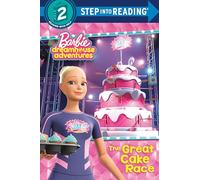 The Great Cake Race (Barbie Dreamhouse Adventures) (Step Into Reading)